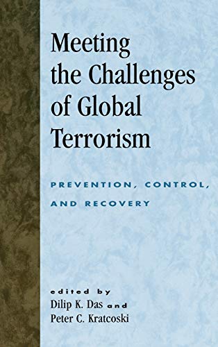 Stock image for Meeting the Challenges of Global Terrorism: Prevention, Control, and Recovery (International Police Executive Symposia) for sale by austin books and more