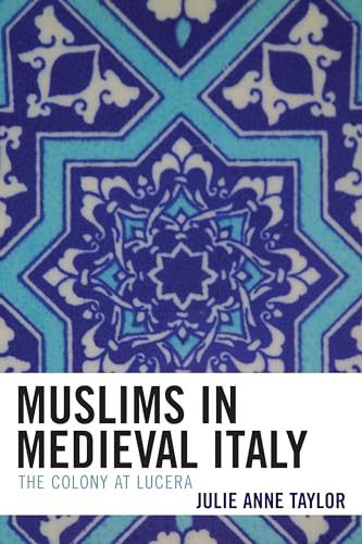 9780739105122: Muslims in Medieval Italy: The Colony at Lucera
