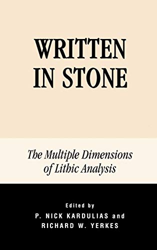 Written in Stone The Multiple Dimensions of Lithic Analysis