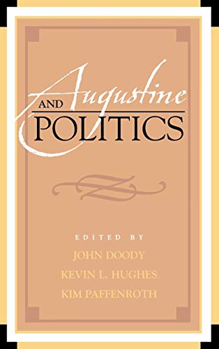 Beispielbild fr Augustine and Politics (Augustine in Conversation: Tradition and Innovation) zum Verkauf von Den Hertog BV