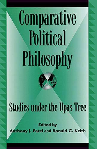 Beispielbild fr Comparative Political Philosophy: Studies under the Upas Tree (Global Encounters: Studies in Comparative Political Theory) zum Verkauf von Books From California