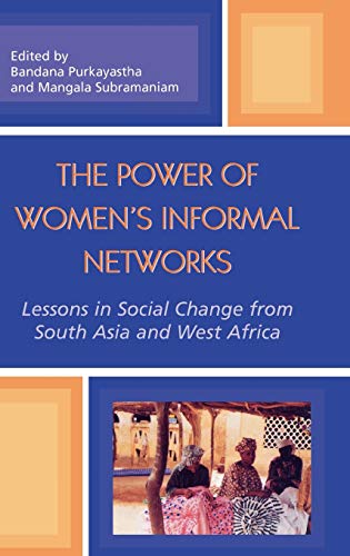 Stock image for The Power of Womens Informal Networks: Lessons in Social Change from South Asia and West Africa for sale by Michael Lyons