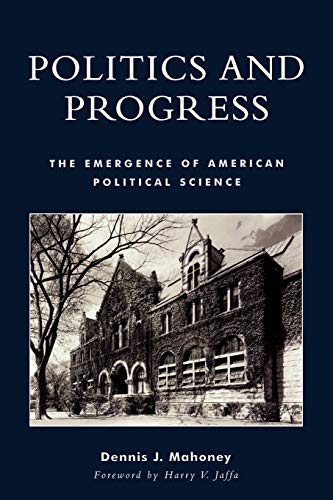 Imagen de archivo de Politics and Progress: The Emergence of American Political Science a la venta por Night Heron Books
