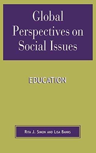 Global Perspectives on Social Issues: Education (9780739106754) by Simon American University, Rita J.; Banks, Lisa; Bromirski, Delene