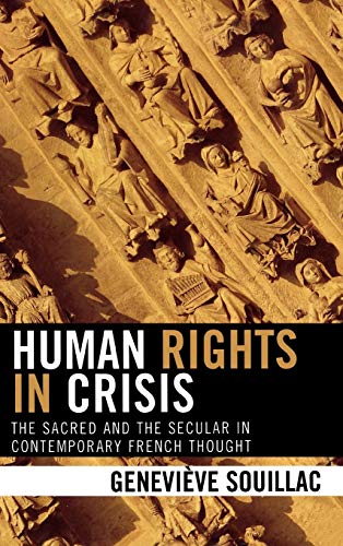 9780739106938: Human Rights in Crisis: The Sacred and the Secular in Contemporary French Thought