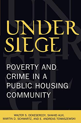 Stock image for Under Siege: Poverty and Crime in a Public Housing Community for sale by Irish Booksellers