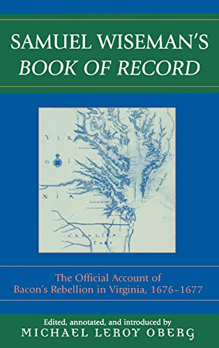 Stock image for Samuel Wiseman's Book of Record : The Official Account of Bacon's Rebellion in Virginia, 1676-1677 for sale by Better World Books