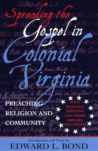 Beispielbild fr Spreading the Gospel in Colonial Virginia : Preaching Religion and Community zum Verkauf von Better World Books