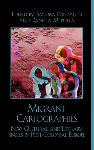 Imagen de archivo de Migrant Cartographies: New Cultural and Literary Spaces in Post-Colonial Europe (After the Empire) a la venta por Michael Lyons