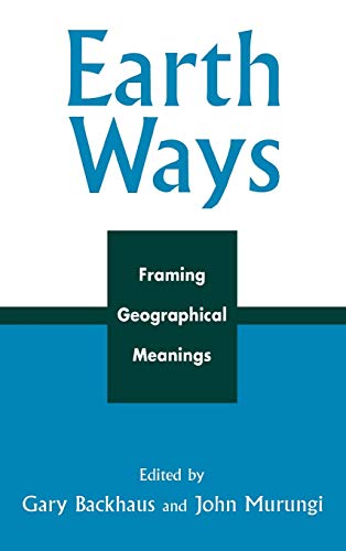 Stock image for Earth Ways: Framing Geographical Meanings for sale by Michael Lyons