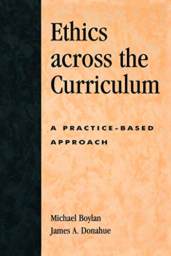 Imagen de archivo de Ethics across the Curriculum, A Practice-Based Approach a la venta por HPB-Red