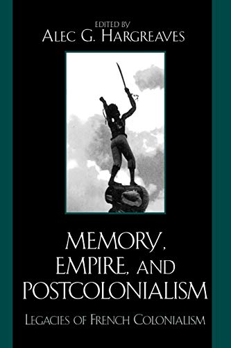 Stock image for Memory, Empire, and Postcolonialism: Legacies of French Colonialism (After the Empire: The Francophone World and Postcolonial France) for sale by Zoom Books Company