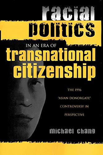 Beispielbild fr Racial Politics in an Era of Transnational Citizenship: The 1996 'Asian Donorgate' Controversy in Perspective zum Verkauf von Great Northern Books