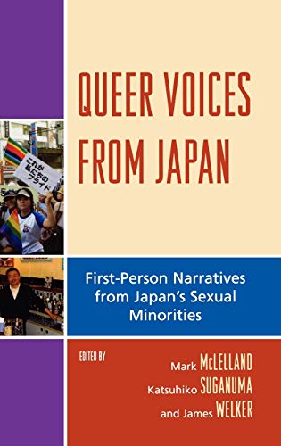 9780739108659: Queer Voices from Japan: First Person Narratives from Japan's Sexual Minorities (New Studies in Modern Japan)