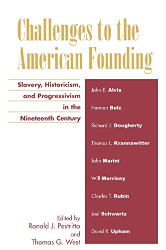 Stock image for Challenges to the American Founding: Slavery, Historicism, and Progressivism in the Nineteenth Century for sale by ZBK Books