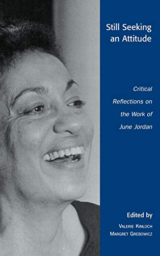 Imagen de archivo de Still Seeking an Attitude: Critical Reflections on the Work of June Jordan a la venta por Michael Lyons