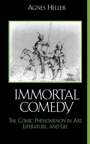 9780739109199: Immortal Comedy: The Comic Phenomenon in Art, Literature, And Life