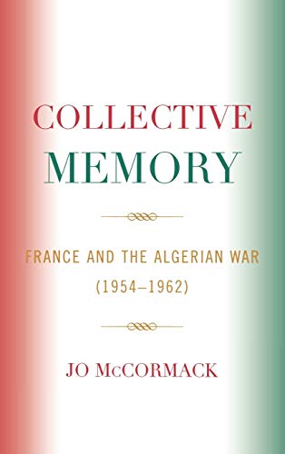 9780739109212: Collective Memory: France and the Algerian War (1954-62) (After the Empire: The Francophone World and Postcolonial France)