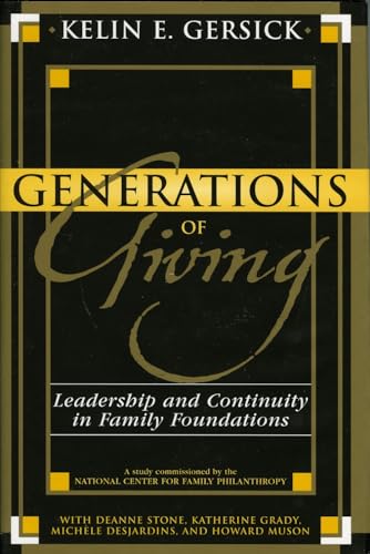 Stock image for Generations of Giving: Leadership and Continuity in Family Foundations for sale by My Dead Aunt's Books