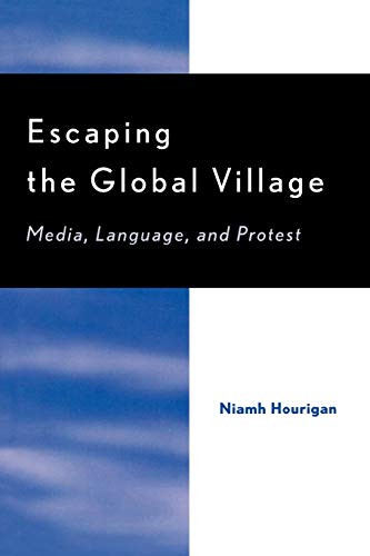 Beispielbild fr Escaping the Global Village: Media, Language, and Protest zum Verkauf von AwesomeBooks