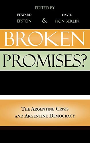 Imagen de archivo de Broken Promises? : The Argentine Crisis and Argentine Democracy a la venta por Better World Books