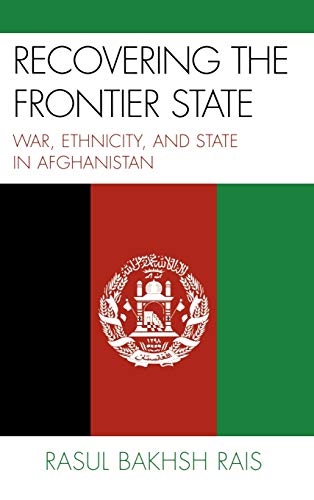 9780739109564: Recovering the Frontier State: War, Ethnicity, and the State in Afghanistan