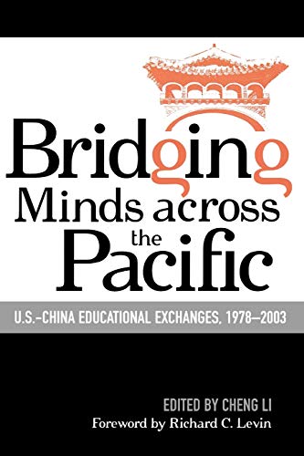 Stock image for Bridging Minds Across the Pacific: U.S.-China Educational Exchanges, 1978-2003 for sale by Wonder Book