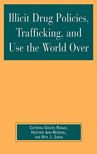 Imagen de archivo de Illicit Drug Policies, Trafficking, and Use the World Over a la venta por Better World Books