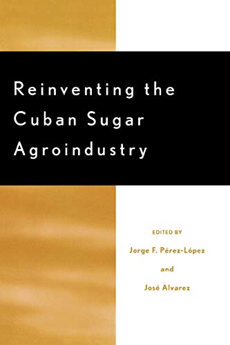 Beispielbild fr Reinventing the Cuban Sugar Agroindustry (Rural Economies in Transition) zum Verkauf von Revaluation Books