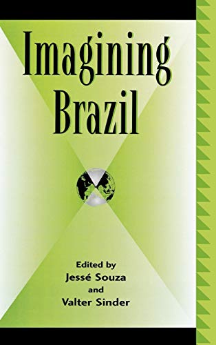 Beispielbild fr Imagining Brazil (Global Encounters: Studies in Comparative Political Theory) zum Verkauf von Ria Christie Collections