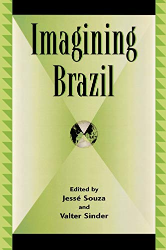 Beispielbild fr Imagining Brazil (Global Encounters: Studies in Comparative Political Theory) zum Verkauf von Michael Lyons
