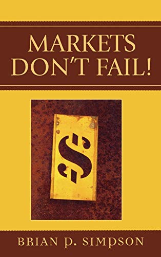 Stock image for Markets Don't Fail! for sale by PaceSetter Books