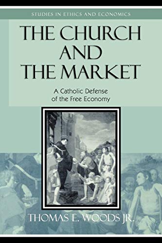 CHURCH & THE MARKET (Studies in Ethics and Economics) (9780739110362) by Woods Jr., Thomas E.