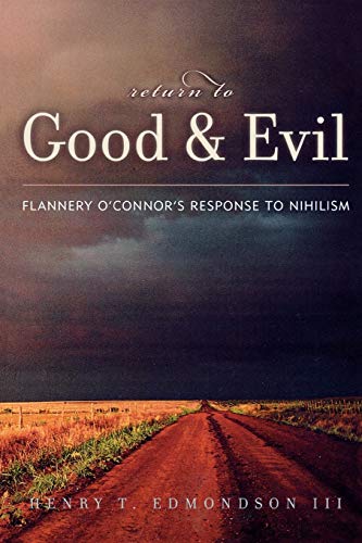 Stock image for Return to Good and Evil : Flannery O'Connor's Response to Nihilism for sale by Better World Books