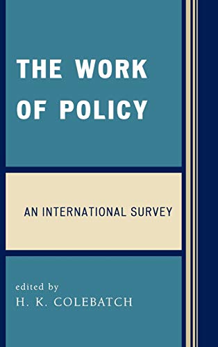 Stock image for The Work of Policy: An International Survey (Studies in Public Policy) for sale by Michael Lyons