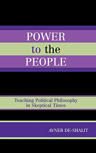 Imagen de archivo de Power to the People Teaching Political Philosophy in Skeptical Times a la venta por PBShop.store US