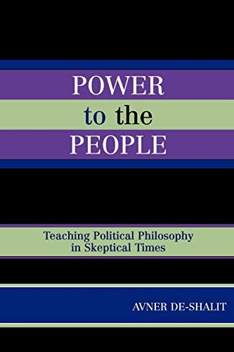 Stock image for Power to the People: Teaching Political Philosophy in Skeptical Times for sale by GF Books, Inc.