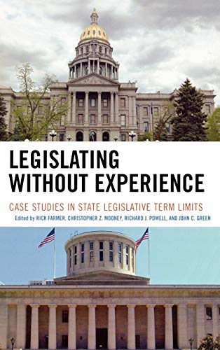 Imagen de archivo de Legislating Without Experience: Case Studies in State Legislative Term Limits a la venta por THE SAINT BOOKSTORE