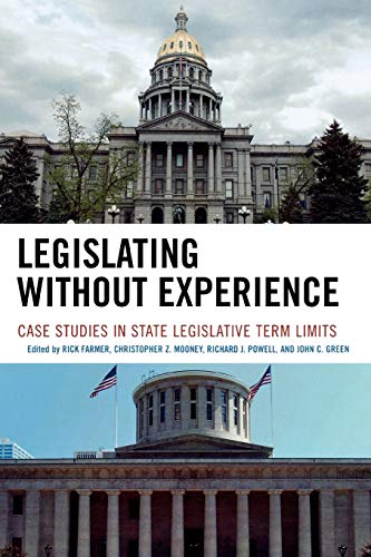 9780739111451: Legislating Without Experience: Case Studies in State Legislative Term Limits