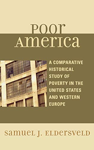 Imagen de archivo de Poor America: A Comparative-Historical Study of Poverty in the U.S. and Western Europe a la venta por Michael Lyons