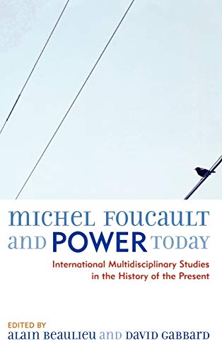 Stock image for Michel Foucault And Power Today: International Multidisciplinary Studies in the History of the Present for sale by Revaluation Books