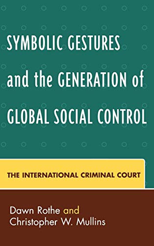 Stock image for Symbolic Gestures and the Generation of Global Social Control: The International Criminal Court (Critical Perspectives on Crime and Inequality) for sale by Michael Lyons