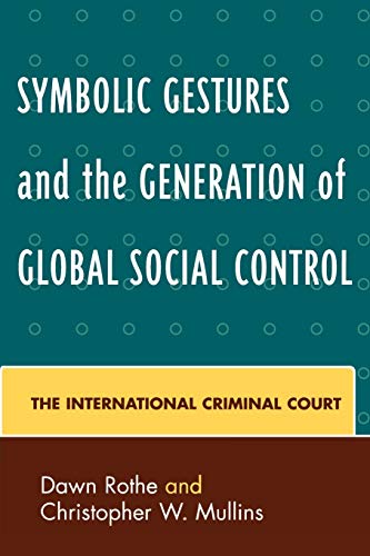 Stock image for Symbolic Gestures and the Generation of Global Social Control: The International Criminal Court (Critical Perspectives on Crime and Inequality) for sale by HPB-Red