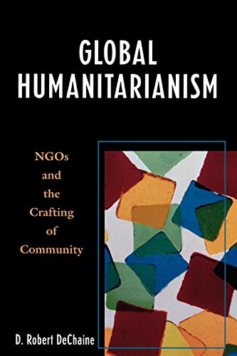 Stock image for Global Humanitarianism: NGOs and the Crafting of Community for sale by HPB-Red