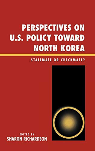 9780739112601: Perspectives on U.S. Policy Toward North Korea: Stalemate or Checkmate