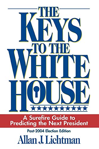 Beispielbild fr The Keys to the White House: A Surefire Guide to Predicting the Next President: A Surefire Guide to Predicting the Next President, Post 2004 Election Edition zum Verkauf von AwesomeBooks