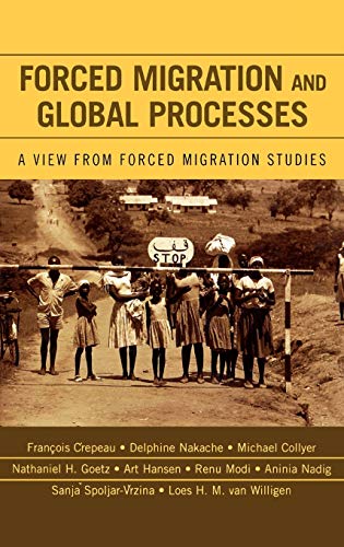 Beispielbild fr Forced Migration and Global Processes: A View from Forced Migration Studies (Program in Migration and Refugee Studies) zum Verkauf von Michael Lyons
