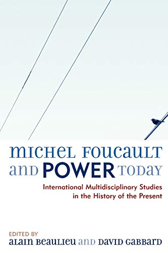 Stock image for Michel Foucault and Power Today: International Multidisciplinary Studies in the History of the Present for sale by Michael Lyons