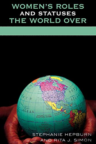 Women's Roles and Statuses the World Over (Global Perspectives on Social Issues) (9780739113578) by Hepburn, Stephanie; Simon American University, Rita J.