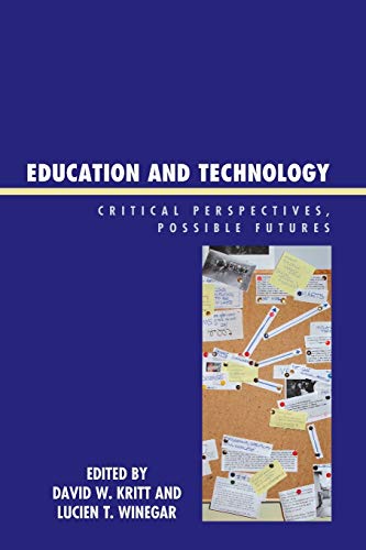 Imagen de archivo de Education and Technology: Critical Perspectives, Possible Futures a la venta por Michael Lyons